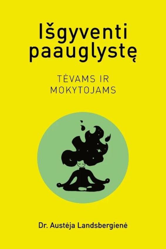 Išgyventi paauglystę. Tėvams ir mokytojams